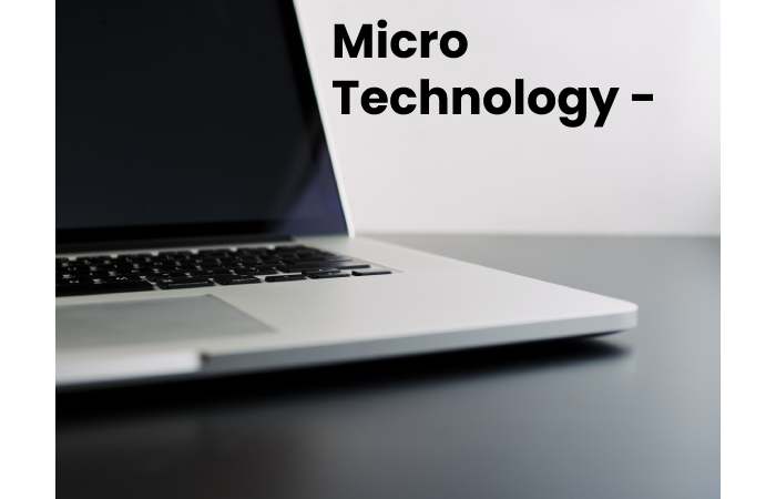 Micro Technology -