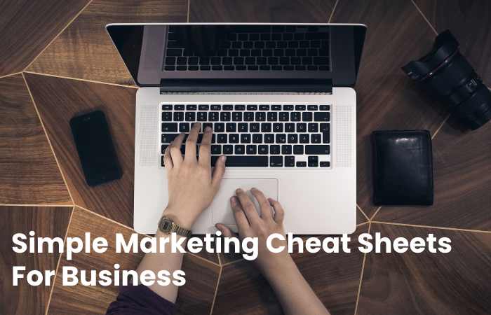 Simple Marketing Cheat Sheets For Business
