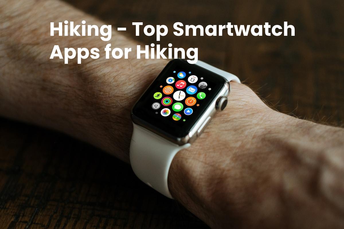 Hiking - Top Smartwatch Apps for Hiking