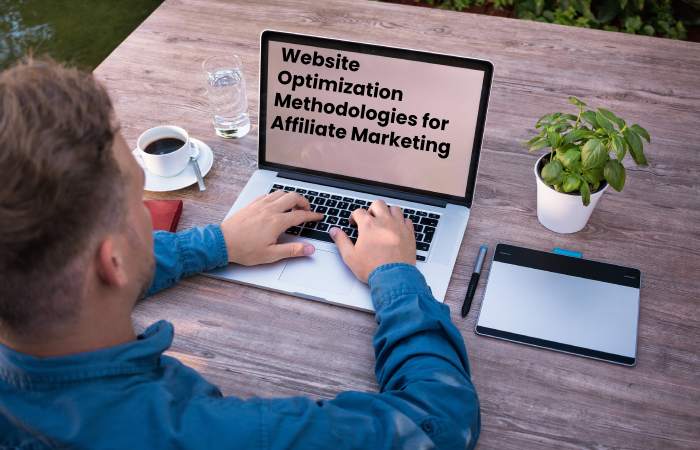 Website Optimization Methodologies for Affiliate Marketing