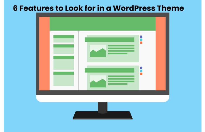 6 Features to Look for in a WordPress Theme