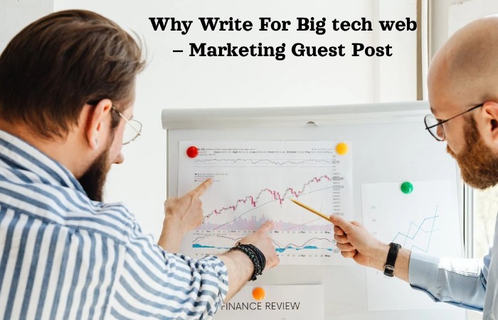 Why Write For Big tech web – Marketing Guest Post