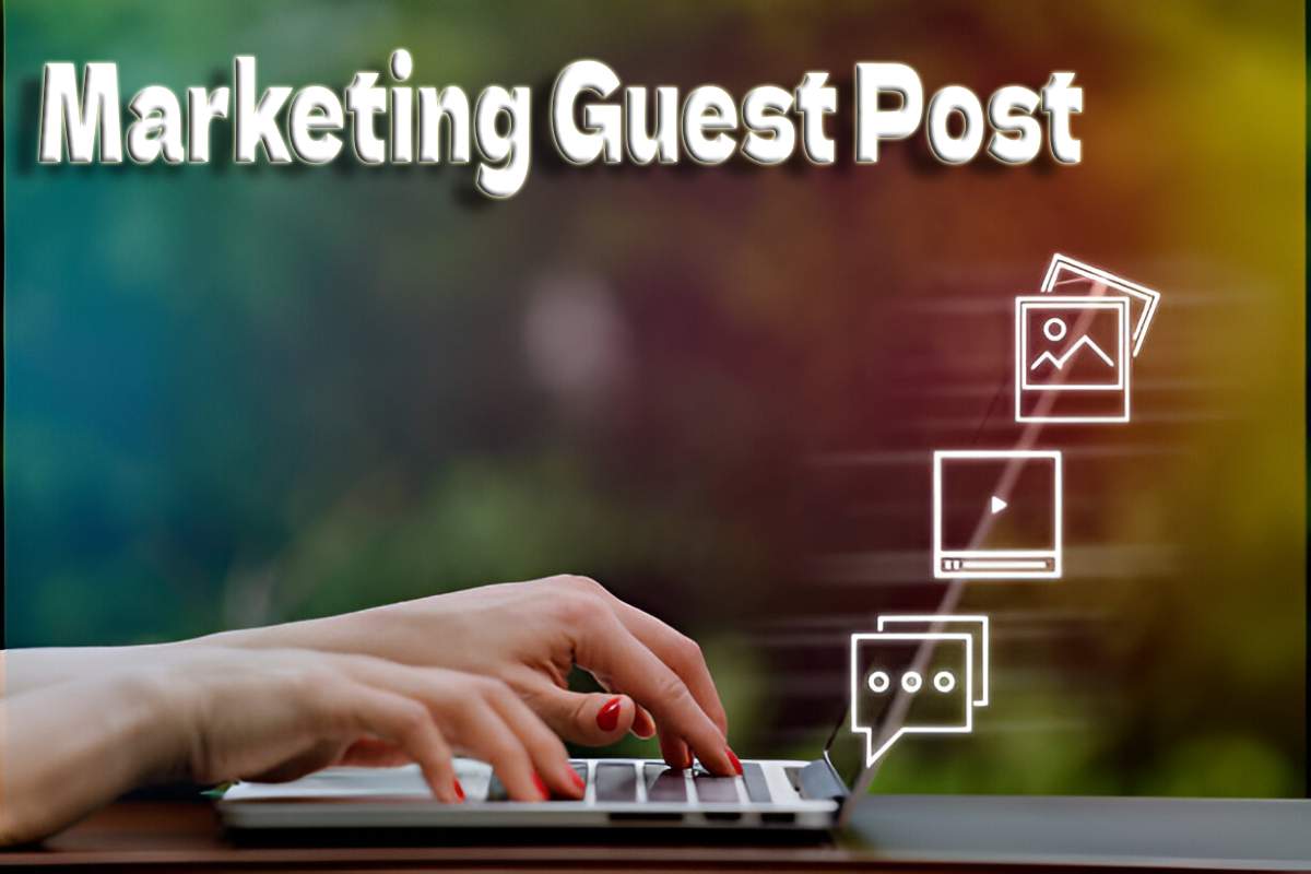 Marketing Guest Post – Marketing Write for us and Submit Post